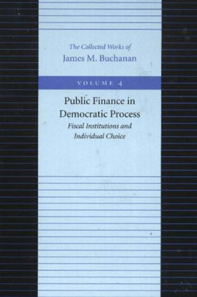 Public Finance in Democratic Process -- Fiscal Institutions & Individual Choice