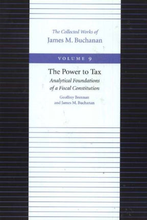 Power to Tax -- Analytical Foundations of a Fiscal Constitution