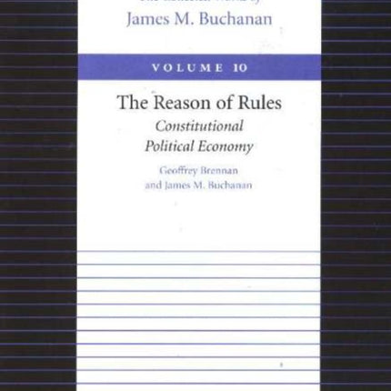 Reason of Rules -- Constitutional Politics Economy