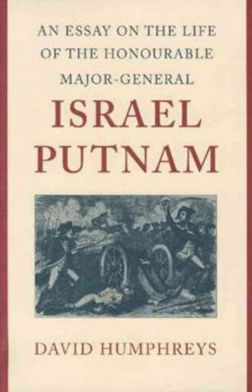 Essay on the Life of the Honourable Major-General Israel Putnam