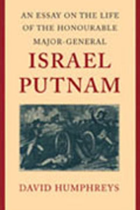 Essay on the Life of the Honourable Major-General Israel Putnam