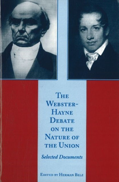 Webster-Hayne Debate on the Nature of the Union