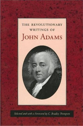 Revolutionary Writings of John Adams