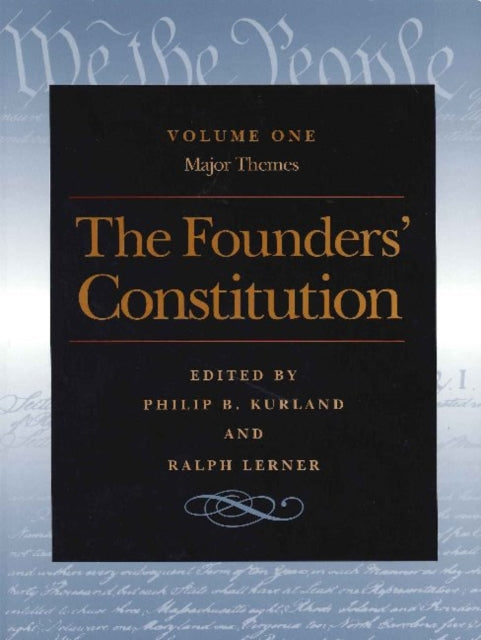 Founders' Constitution, Volume 1: Major Themes