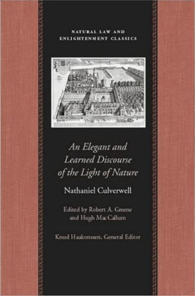 Elegant & Learned Discourse of the Light of Nature: A Series of Sermons by Nathaniel Culverwell