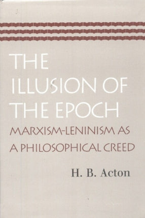 Illusion of the Epoch: Marxism-Leninism as a Philosophical Creed