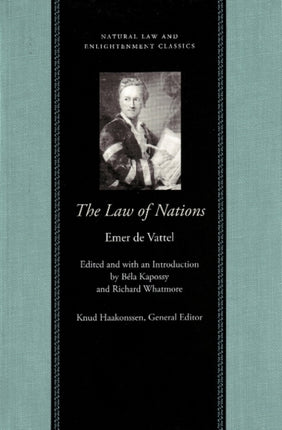 Law of Nations: or Principles of the Law of Nature Applied to the Conduct of Nations & Sovereigns