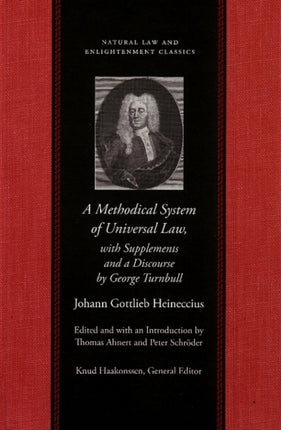 Methodical System of Universal Law: Or, the Laws of Nature & Nations -- with Supplements & a Discourse by George Turnbull