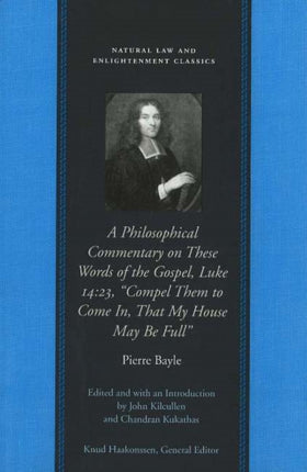 Philosophical Commentary on These Words of the Gospel, Luke 14.23, "Compel Them to Come In, That My House May Be Full"