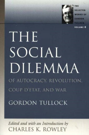 Social Dilemma: Of Autocracy, Revolution, Coup d'Etat & War