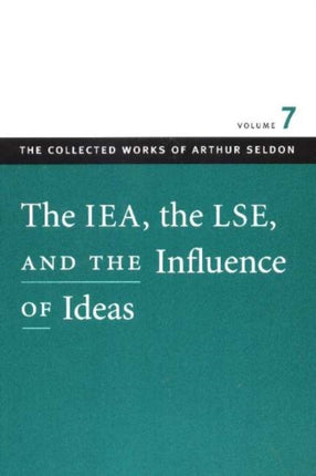IEA the LSE  the Influence of Ideas