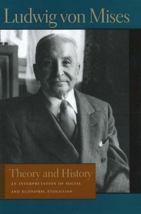 Theory & History: An Interpretation of Social & Economic Evolution