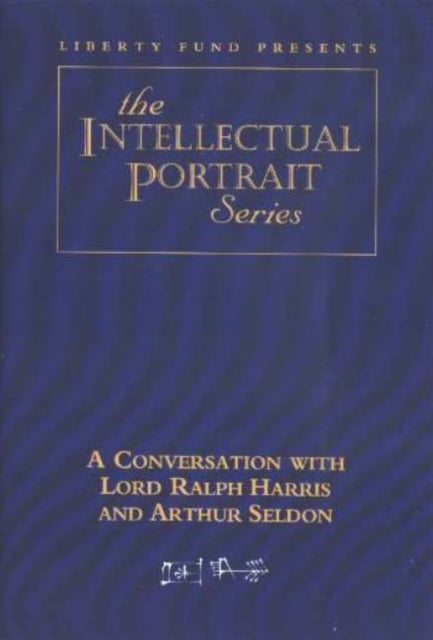 Conversation with Lord Ralph Harris & Arthur Seldon DVD