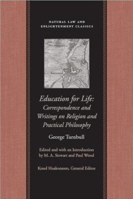 Education for Life: Correspondence & Writings on Religion & Practical Philosophy