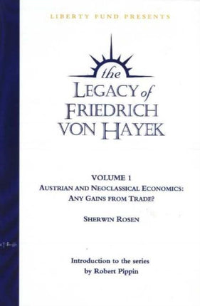 Legacy of Friedrich von Hayek DVD, Volume 1: Austrian & Neoclassical Economics -- Any Gains From Trade?