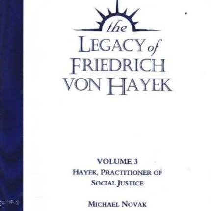 Legacy of Friedrich von Hayek DVD, Volume 3: Hayek, Practitioner of Social Justice