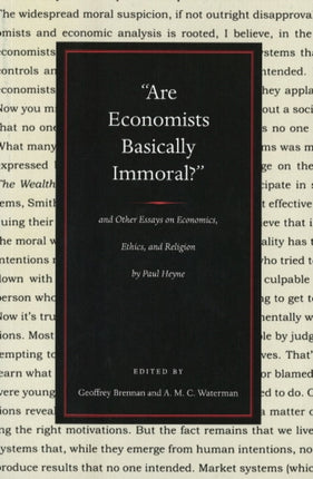 Are Economists Basically Immoral?: & Other Essays on Economics, Ethics & Religion