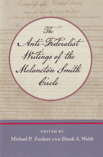 Anti-Federalist Writings of the Melancton Smith Circle