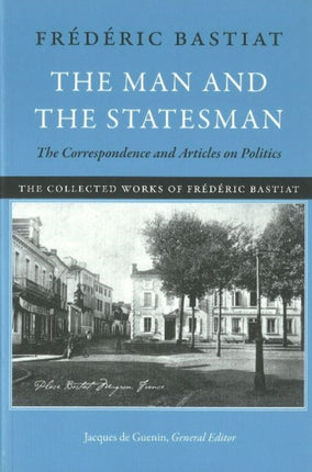 Man & the Statesman: The Correspondence & Articles on Politics