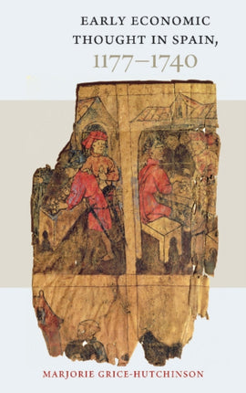 Early Economic Thought in Spain 11771740