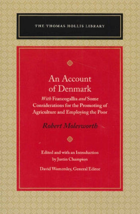 An Account of Denmark: With Francogallia & Some Considerations for the Promoting of Agriculture & Employing the Poor