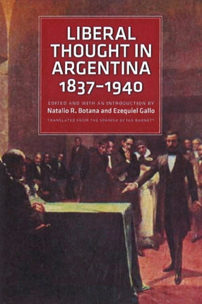 Liberal Thought in Argentina, 18371940