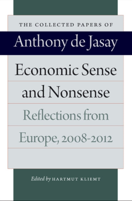 Economic Sense & Nonsense: Reflections from Europe 20082012