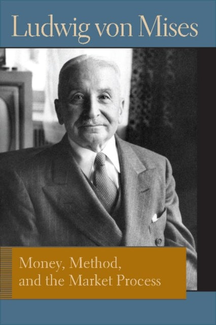 Money, Method and the Market Process