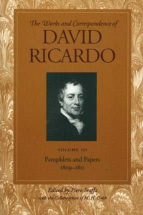 Works & Correspondence of David Ricardo, Volume 03: Pamphlets & Papers, 1809-1811