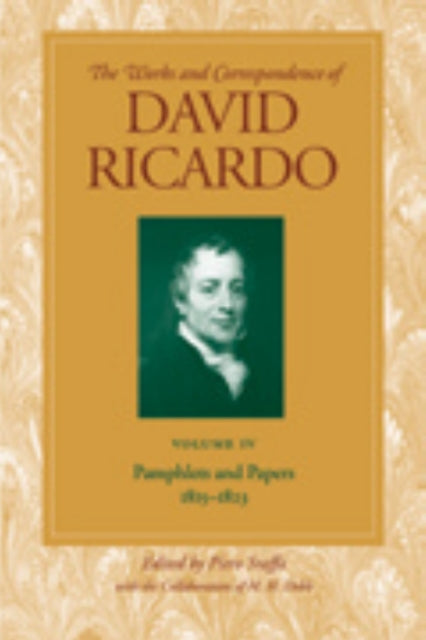 Works & Correspondence of David Ricardo, Volume 04: Pamphlets & Papers, 1815-1823