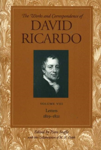 Works & Correspondence of David Ricardo, Volume 08: Letters 1819-1821