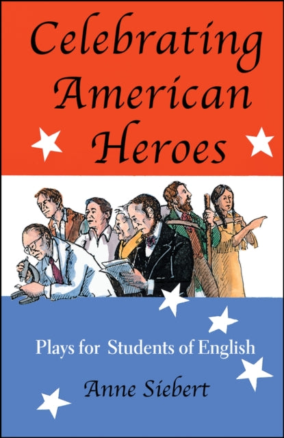 Celebrating American Heroes: Plays for Students of English