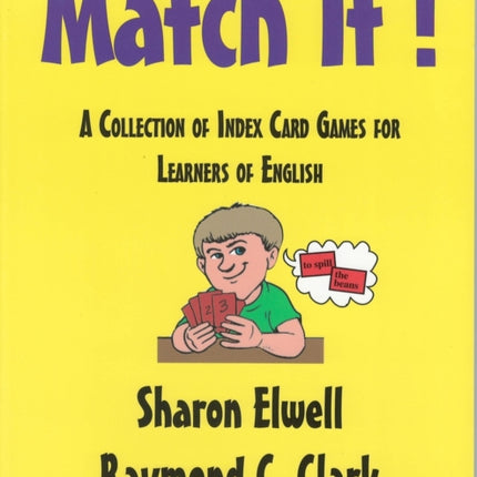 Match It!: A Collection of Index Card Games for Learners of English