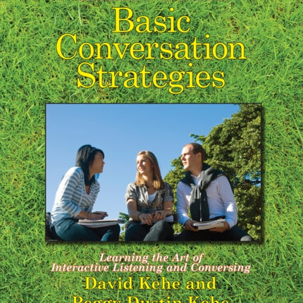 Basic Conversation Strategies: Learning the Art of Interactive Listening and Conversing