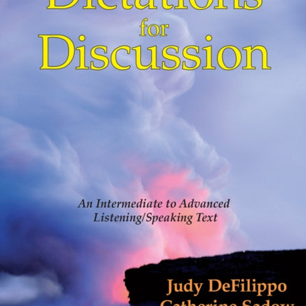 Dictations for Discussion: An Intermediate to Advanced Listening/Speaking Text