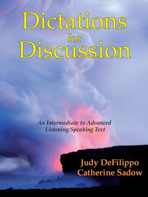 Dictations for Discussion: An Intermediate to Advanced Listening/Speaking Text