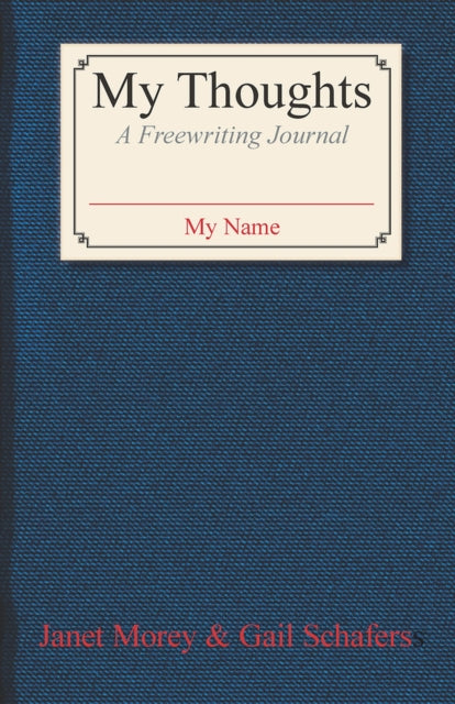 My Thoughts: A Freewriting Journal