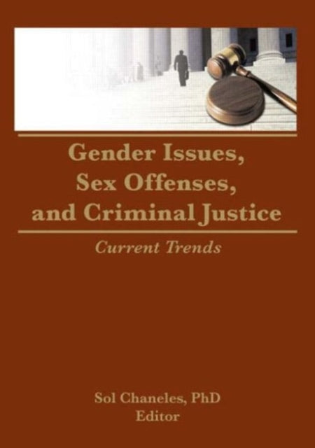 Gender Issues, Sex Offenses, and Criminal Justice: Current Trends