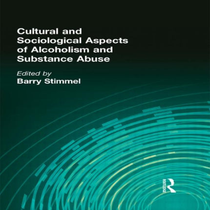 Cultural and Sociological Aspects of Alcoholism and Substance Abuse