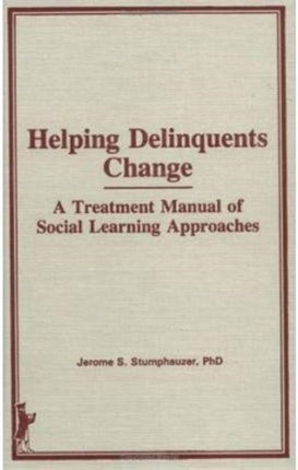 Helping Delinquents Change: A Treatment Manual of Social Learning Approaches