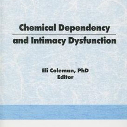 Chemical Dependency and Intimacy Dysfunction