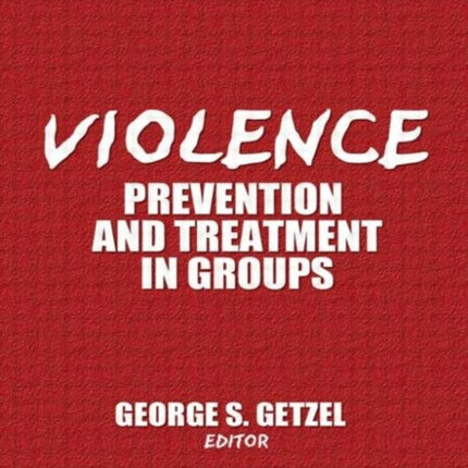 Violence: Prevention and Treatment in Groups