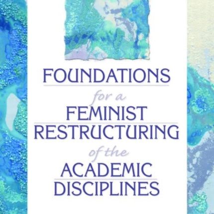 Foundations for a Feminist Restructuring of the