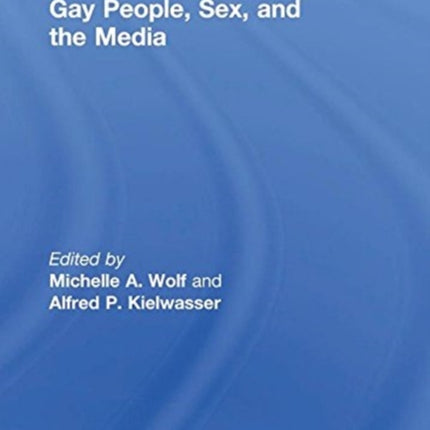 Gay People Sex and the Media