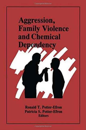 Aggression, Family Violence and Chemical Dependency