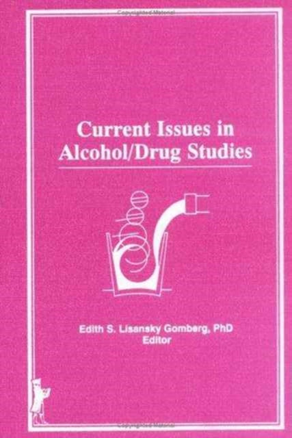 Current Issues in AlcoholDrug Studies