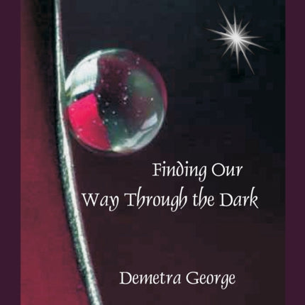Finding Our Way Through the Dark