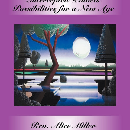 Intercepted Planets Possibilities for a New Age