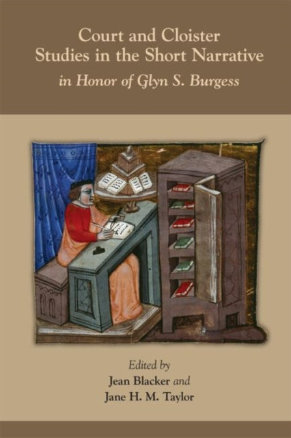 Court and Cloister: Studies in the Short Narrati – In Honor of Glyn S. Burgess