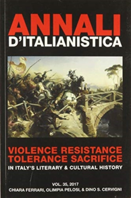 Annali dItalianistica Violence Resistance Tolerance Sacrifice in Italys Literary  Cultural History